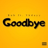 Bub、ykdayy - Goodbye (feat. ykdayy)(Explicit)