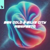 Ben Gold、Silva City - Manifesto