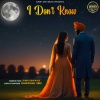 Sunny Ubhi Music - I Don't Know (Explicit)