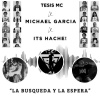 Tesis MC、Michael Garcia、ItsHache! - La busqueda y la espera (feat. Michael García & ItsHache!)