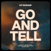 ICF Worship、Dominik Laim - Go And Tell (Live)
