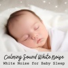 White Noise For Baby Sleep - Baby White Noise