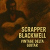 Scrapper Blackwell - Bad Liquor Blues