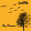 Lolitta - My Dream