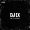 DJ Ex - Don't Take It That Way