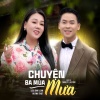 Lưu Ánh Loan、Huynh That - Chuyện Ba Mùa Mưa