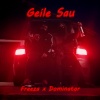 Freeza、Dominator - Geile Sau (Explicit)