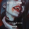 Finitogang - Esa loba
