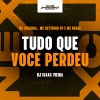 Mc Original、MC DEYVINHO SP、Mc Drake、DJ Isaac Vieira - Tudo Que Você Perdeu (Explicit)