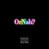 Lil Doo Hickie、CIV、Kusorare - Or Nah (feat. Civ & Kusorare)(Gay Remix|Explicit)