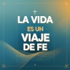 Alabanzas Cristianas - La vida es un viaje de fe