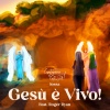 Cantàmmo a Gesù!、Iossa、Roger Ryan - Gesù è vivo! (feat. Roger Ryan)