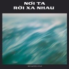 Tịnh Quyên、Viam - Nơi Ta Rời Xa Nhau
