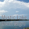 Henri Nigro - Mystic Lake