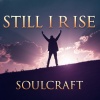Soulcraft - Still I Rise