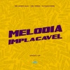 MC Jhony Kley、MC Yanca、DJ Kleytinho - Melodia Implacável (Speed Up|Explicit)