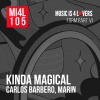 Carlos Barbero、M A R I N (VE) - Kinda Magical