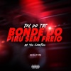 DJ VN Coutin - TAL DO TBT X BONDE DO PIRU SEM FREIO (Explicit)