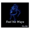 Phoenyx - Feel No Ways