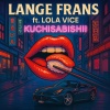 Lange Frans、Lola Vice - Kuchisabichii (feat. Lola Vice)(Explicit)