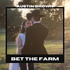 Austin Brown - Bet the Farm