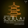 les talens lyriques、Christophe Rousset - Cublai, gran kan de' Tartari, Atto primo: Sinfonia