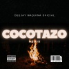 Deejay Maquina Oficial - Cocotazo (Remix)