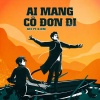 ICM、APJ、K-ICM - Ai Mang Cô Đơn Đi (谁带走了寂寞)