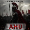 Grom、GINO34 - Ahu (Explicit)