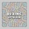 DJ Zinc - Uptalkin