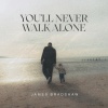 James Bradshaw - You'll Never Walk Alone