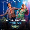 Tanishk Bagchi、Irshad Kamil、Sunidhi Chauhan、Neeraj Shridhar、Zahrah S Khan、Pritam - Chor Bazari Phir Se