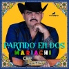 Chuy Lizarraga y Su Banda Tierra Sinaloense - Partido En Dos (Mariachi)