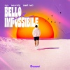 Dito、AUGUSTKID、Danny Suko - Bello E Impossibile