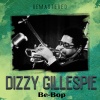Dizzy Gillespie - Be-Bop (Remastered)