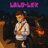 Lalo、ReaperOTB - LEK (feat. ReaperOTB)(Explicit)
