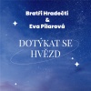Eva Pilarová、Bratři Hradečtí - Dotýkat se hvězd