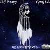 LBM Heavy、Yung L.A. - No Nightmares (feat. Yung L.A.)(Explicit)