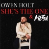 Owen Holt、Mesa - She's the One (Explicit)