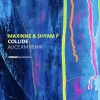 Maxinne、Shyam P、alice.km - Collide (Alice.km Remix)