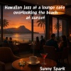 Sunny Spark - Lanai Twilight ラナイのたそがれ