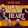 Home Free - You'll Be In My Heart