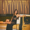 Jess Moskaluke - I Ain't Country