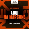 MC PR、MC Nebulosa、DJ MH、DJ Isaac Vieira - Aqui na Marcone (Explicit)