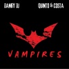 Dangy Dj、Quinto、Costa - Vampires (feat. QUINTO & COSTA)(Radio Edit)