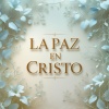 Alabanzas Cristianas - La Paz en Cristo