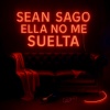 Sean Sago - Ella no me suelta