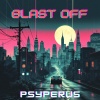 Psyperus、Curren$y - Blast Off (feat. Curren$y)(Explicit)