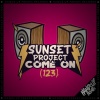 Sunset Project - Come On (123)