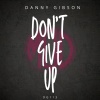Danny Gibson - Don't Give Up